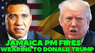 NO MORE TREATS JAMAICA PM SENDS A STRONG WARNING MESSAGE TO DONALD TRUMP AND CRIMINALS IN JAMAICA [upl. by Lerner]