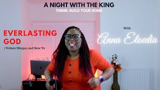 Everlasting God Strength with Rise  Volney Morgan and New Ye By Anna Etoedia [upl. by Neel]