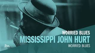 Mississippi John Hurt  Worried Blues Official Audio [upl. by Arsi]