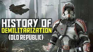 The History of Old Republic DeMilitarization [upl. by Attenra]