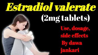 Evaride Estradiol valerate 2mg tablets uses dosage side effects all Details  dawa jankari [upl. by Wendolyn569]