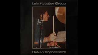 Lala Kovacev Group  Balkan Impressions 1982 arranged by Lala Kovacev [upl. by Ferree]