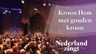 Nederland Zingt Kroon Hem met gouden kroon [upl. by Oran]