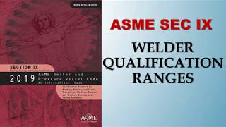 ASME SECTION IX  WELDER QUALIFICATION RANGES EXPLAINED WITH EXAMPLE [upl. by Ilek]