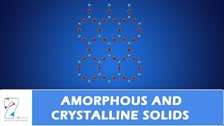 AMORPHOUS AND CRYSTALLINE SOLIDS [upl. by Silohcin]