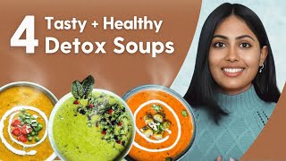 4 Healthy Soups for Detox  Winter Special  Subah Saraf [upl. by Ynafit415]