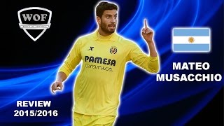 MATEO MUSACCHIO  Villarreal  Goals amp Skills  20152016 HD [upl. by Daberath]