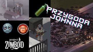 Project Zomboid przygoda Johnna odc 39 długa droga do domu [upl. by Antoni]