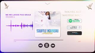 Indira  Ne Me Laisse Pas Seule Album Souffle Nouveau Piste 19 [upl. by Toddy258]