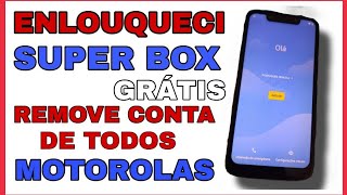 SUPER BOX 🙈 GRATIS REMOVER CONTA GOOGLE FRP BYPASS DE TODOS OS MOTOROLAS ANDROID 7 8 9 10 11 [upl. by Evad]