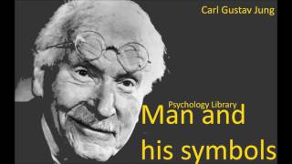 Carl Gustav Jung  Man and his symbols parts 12  Psychology audiobooks [upl. by Yartnoed]