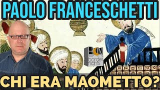 CHI ERA MAOMETTO  PAOLO FRANCESCHETTI [upl. by Matazzoni]