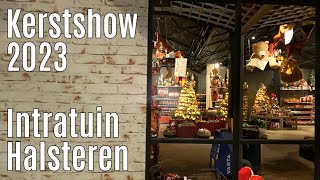 Kerstshow 2023 Intratuin Halsteren ⭐⭐⭐⭐⭐ part 2 [upl. by Jolene]