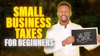 Small Business Taxes for Beginners amp New LLC Owners [upl. by Namus]