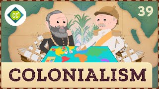 Colonialism Crash Course Geography 39 [upl. by Haase]