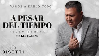 Mickey Taveras  A Pesar Del Tiempo Official Lyric Video [upl. by Kirwin]