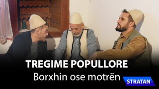 Tregime Popullore  BORXHIN OSE MOTRÃ‹N [upl. by Celestina]