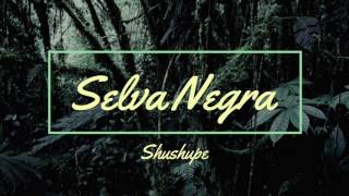 Shushupe  Selva Negra [upl. by Nallij]