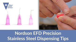 Nordson EFD Stainless Steel Dispensing Needle  Epoxy amp Adhesive  Available from Fiber Optic Center [upl. by Irrem]