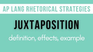 Juxtaposition Explanation Effects Example  AP Lang Rhetorical Strategies [upl. by Gee985]