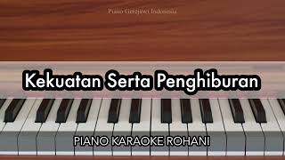 Kekuatan Serta Penghiburan  KJ 332  Piano Karaoke Rohani [upl. by Solram]