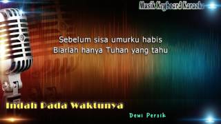 Indah Pada Waktunya Karaoke Tanpa Vokal [upl. by Esidnak305]