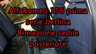 Rimozione sedile posteriore Alfa Romeo 156 prima serie berlina [upl. by Volotta882]