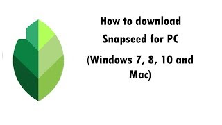 Snapseed on PC  Download for Windows 7 8 10 and Mac [upl. by Yreme]