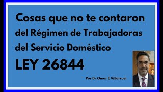 ►Cosas que no te contaron del Régimen de Servicio doméstico  Ley 26844 [upl. by Aticnemrac279]