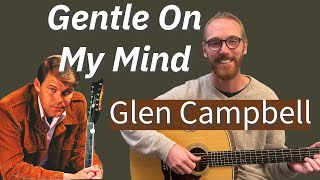 Glen Campbell  Gentle On My Mind Guitar Lesson  Live Solo [upl. by Tolland243]