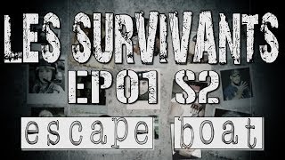 Les Survivants  Saison 2  Episode 1  Escape boat [upl. by Danieu]