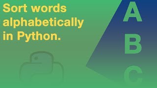 Sort Words Alphabetically In Python [upl. by Harrietta759]