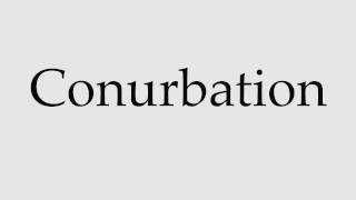 How to Pronounce Conurbation [upl. by Sayres995]