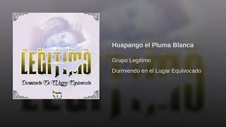 Grupo Legítimo  Huapango El Pluma Blanca  Audio Oficial [upl. by Seiber]