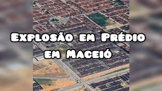 Explosão de Prédio em Maceió  Alagoas Maceió  Geografia  GeoMapa Curioso [upl. by Panthea220]