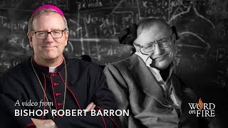 Bishop Barron on Stephen Hawking and Atheism [upl. by Euginomod101]