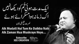 Aik Muddat Hui Tum Ko Daikha Nahi Nusrat Fatah Ali Khan NFAK Xee Creation YouTube [upl. by Notpmah]