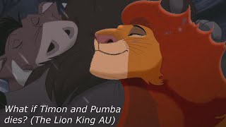 What if Timon and Pumba dies The Lion King AU [upl. by Ennayhs332]