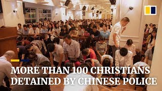 More than 100 Christians detained by Chinese police [upl. by Thetes216]