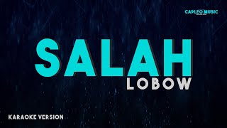 Lobow – Salah Karaoke Version [upl. by Adeehsar]