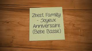 Zbest Family  Joyeux anniversaire Bebe Basse Audio [upl. by Sudbury]