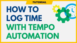 How to Log Your Time Quickly with Tempo Automation [upl. by Milty]