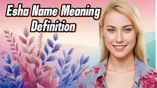 Esha Name Meaning amp DictionaryDefinition [upl. by Buckingham]