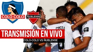 🔴 COLO COLO vs Ñublense 👉partido online hoy por Campeonato Nacional 2022  Fecha 15 [upl. by Ymrej]