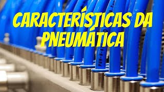 Características da Pneumática  Curso Pneumática Industrial [upl. by Glenden]