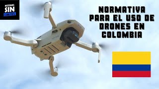 REGULACIONES PARA EL USO DE DRONES EN COLOMBIA [upl. by Eejan468]