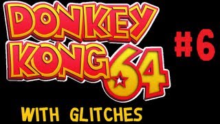 Donkey Kong 64 With Glitches  Part 6 Who Even Wants a Nintendo Coin [upl. by Iggie973]