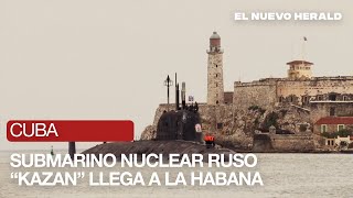 Destacamento naval ruso con submarino nuclear llega a Cuba [upl. by Ameen]