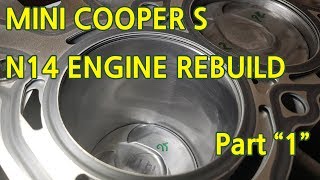 R56 MINI COOPER S N14 ENGINE REBUILD PART 1 [upl. by Eentirb746]