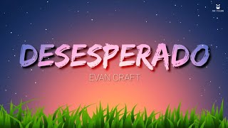 Desesperado English  Evan Craft [upl. by Boeschen]